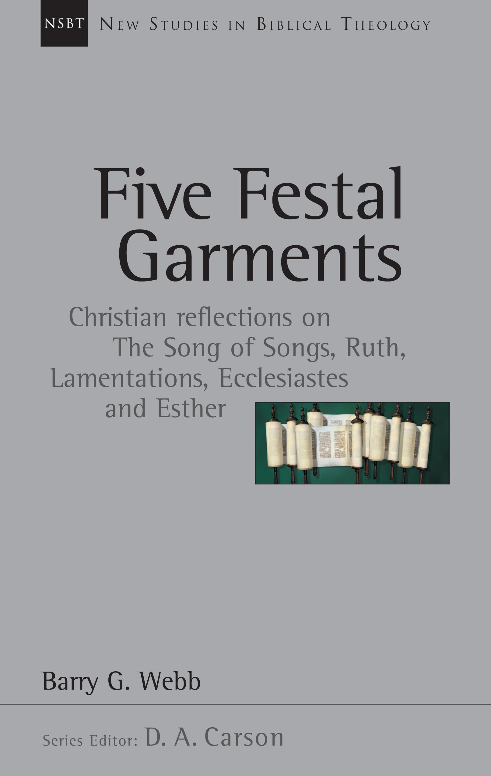 Five Festal Garments: Christian Reflections on the Song of Songs, Ruth, Lamentations, Ecclesiastes and Esther (Volume 10) (New S,Used