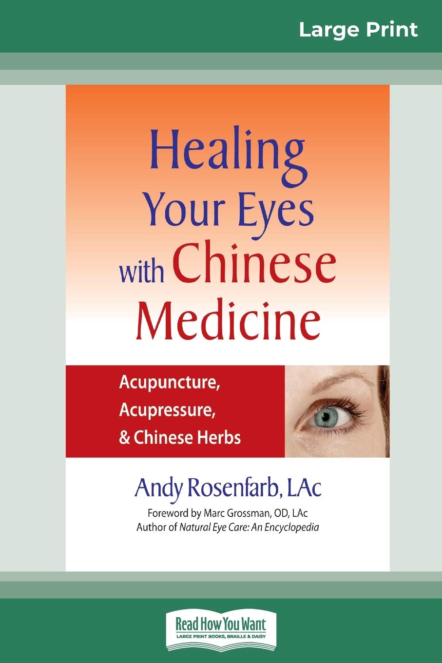 Healing Your Eyes with Chinese Medicine: Acupuncture, Acupressure, & Chinese Herb (16pt Large Print Edition),Used