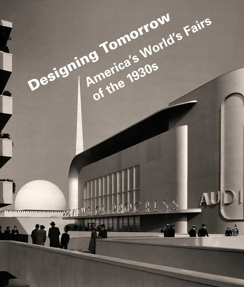 Designing Tomorrow: America's World's Fairs of the 1930s,New