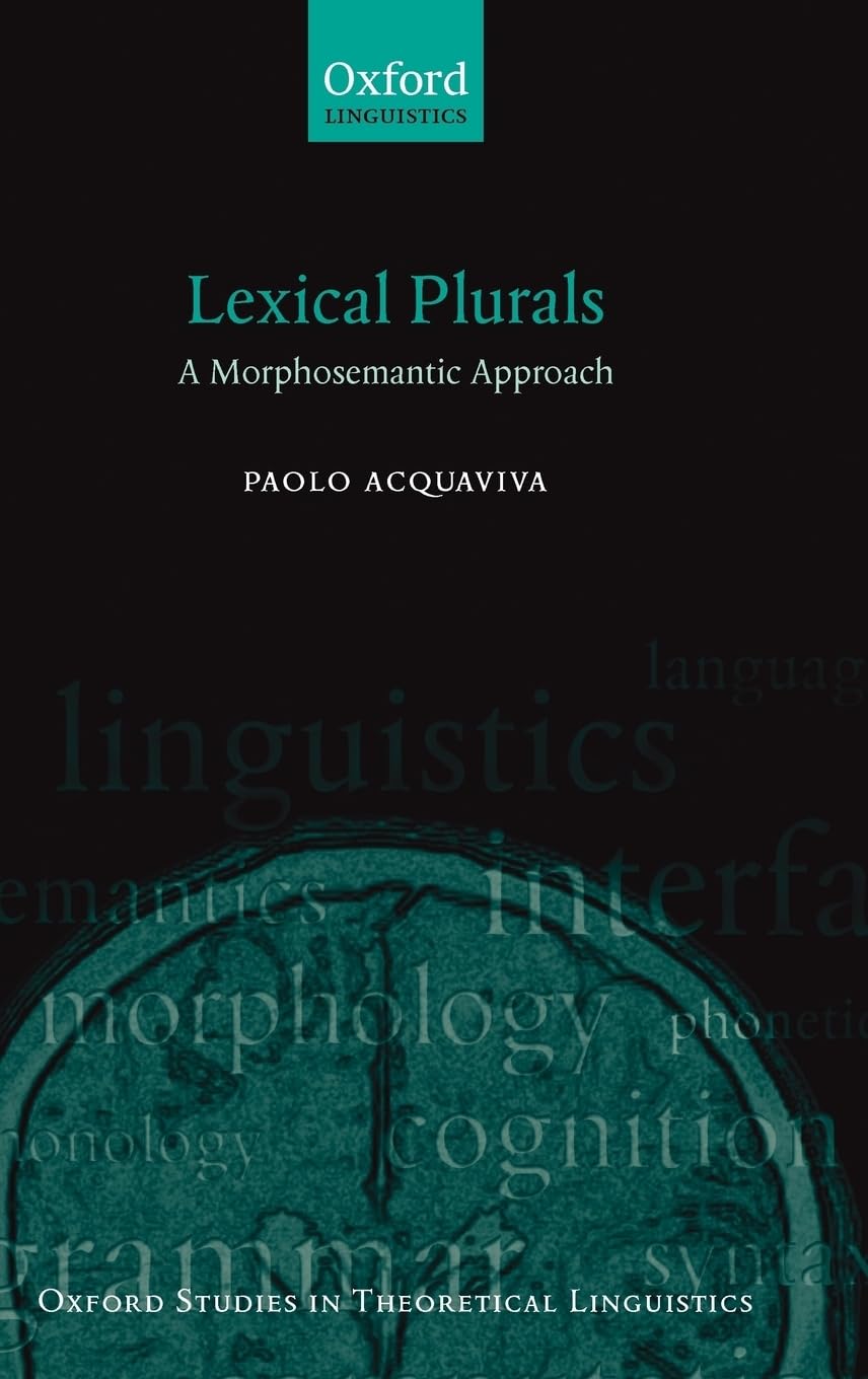 Lexical Plurals: A Morphosemantic Approach (Oxford Studies In Theoretical Linguistics),Used
