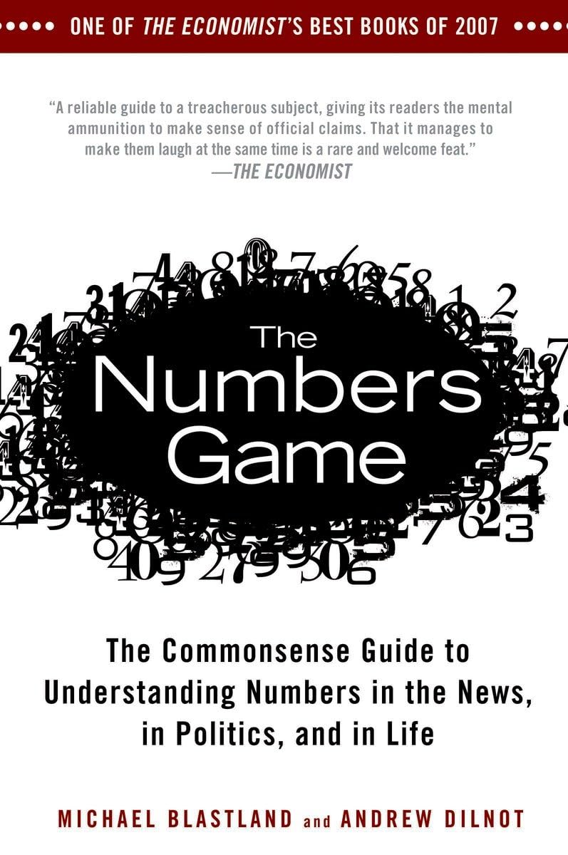 The Numbers Game: The Commonsense Guide to Understanding Numbers in the News,in Politics, and in L ife,Used