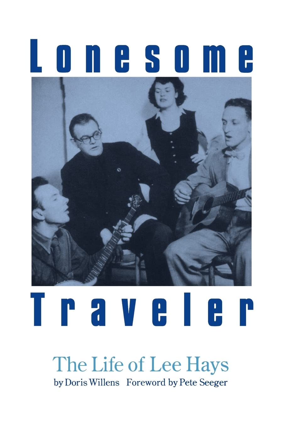 Lonesome Traveler: The Life Of Lee Hays,New