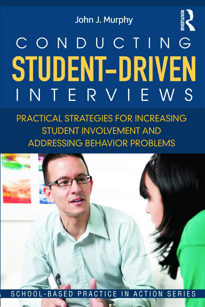 Conducting StudentDriven Interviews: Practical Strategies for Increasing Student Involvement and Addressing Behavior Problems (,Used