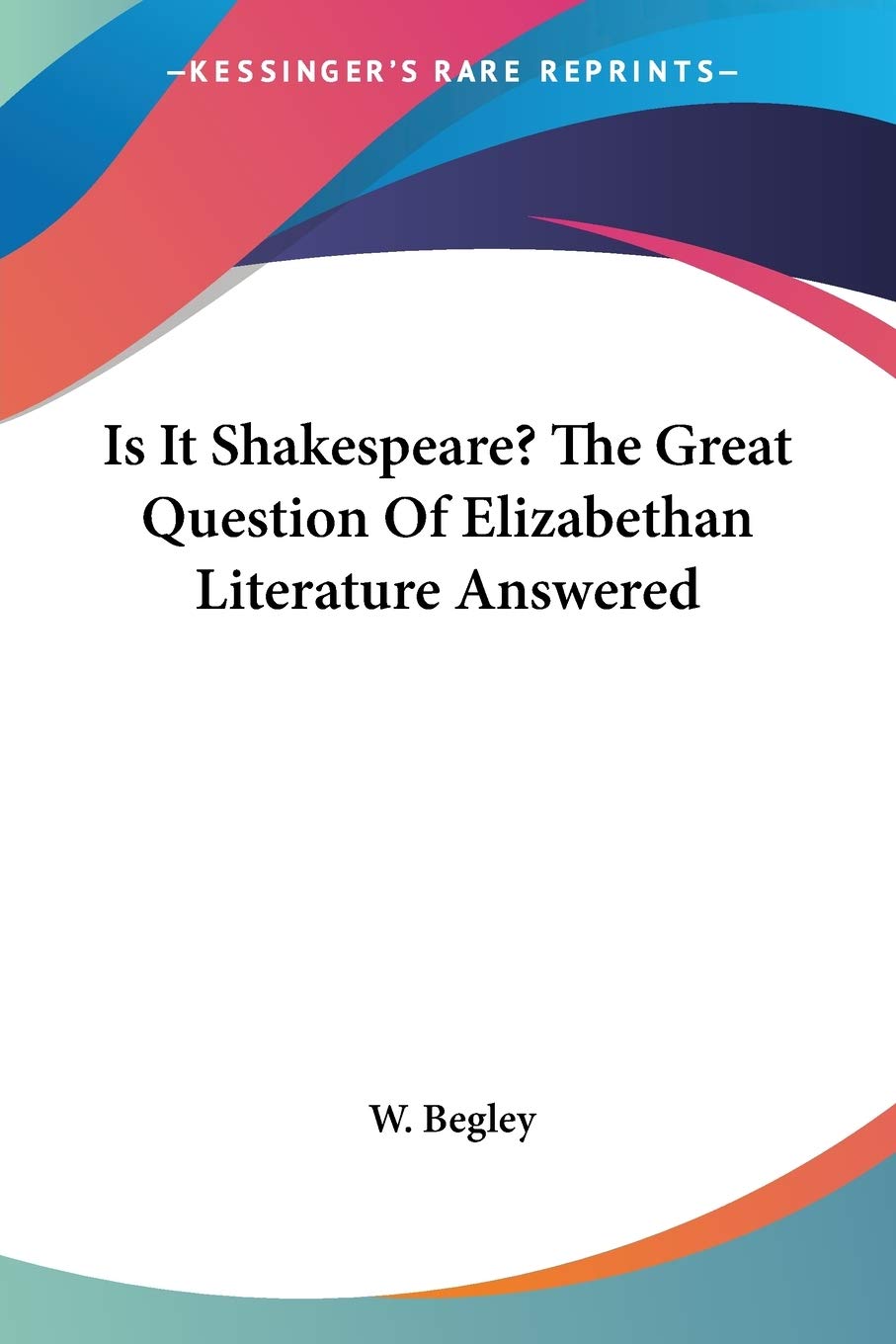 Is It Shakespeare? The Great Question Of Elizabethan Literature Answered,Used