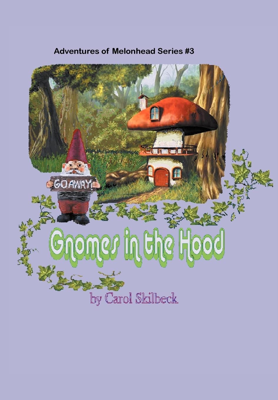 Gnomes In The Hood (Adventures Of Melonhead, 3),Used