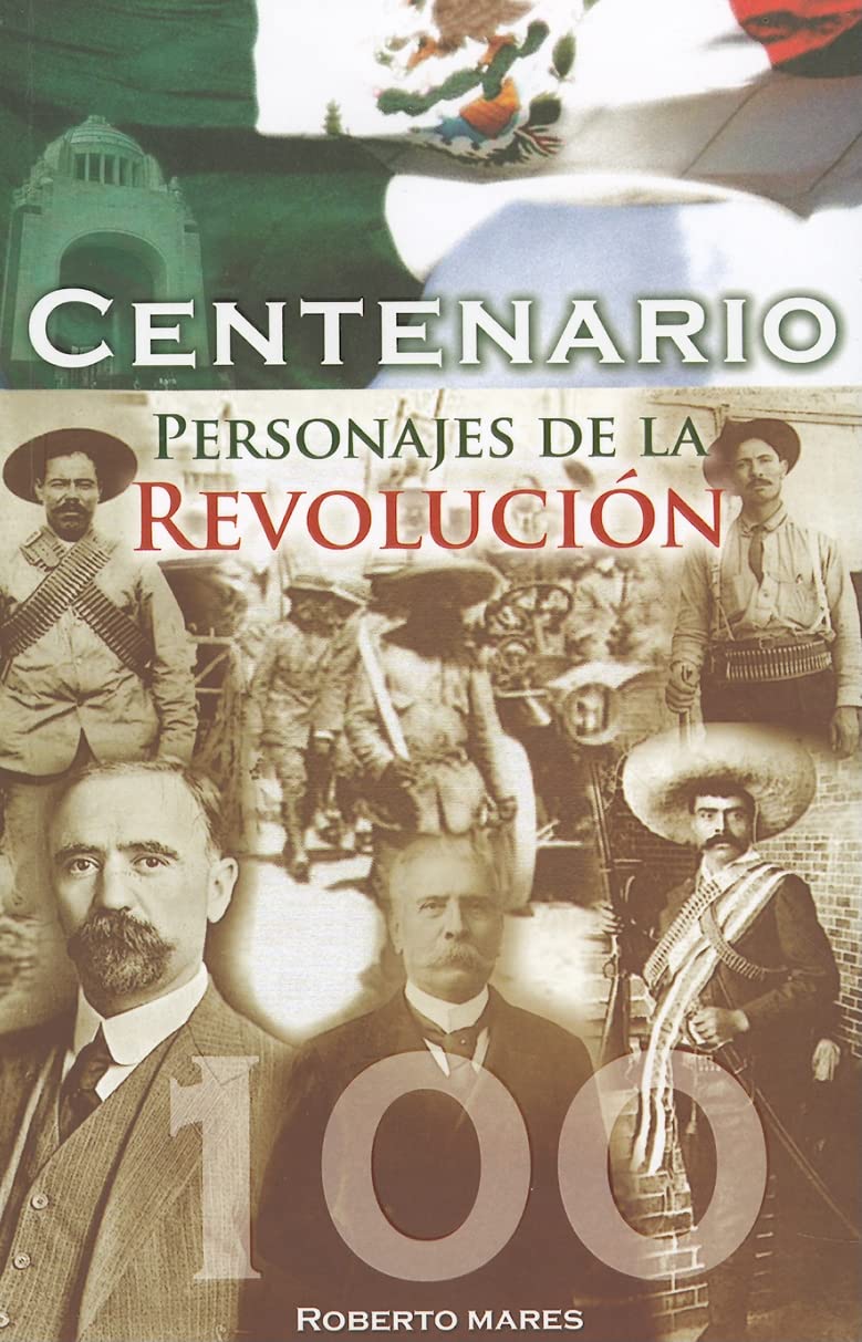 Centenario: Personajes de la Revolucion (Coleccion Nuestra Historia) (Spanish Edition),Used