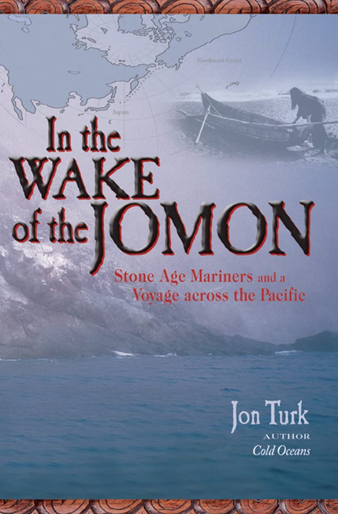 In the Wake of the Jomon: Stone Age Mariners and a Voyage Across the Pacific,Used