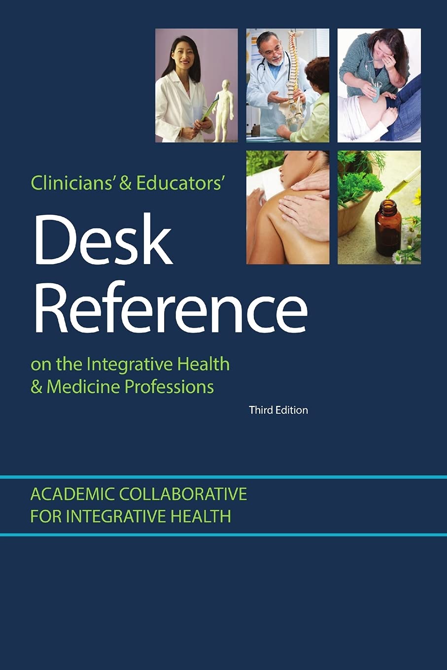 Clinicians' & Educators' Desk Reference on the Integrative Health & Medicine Professions,Used