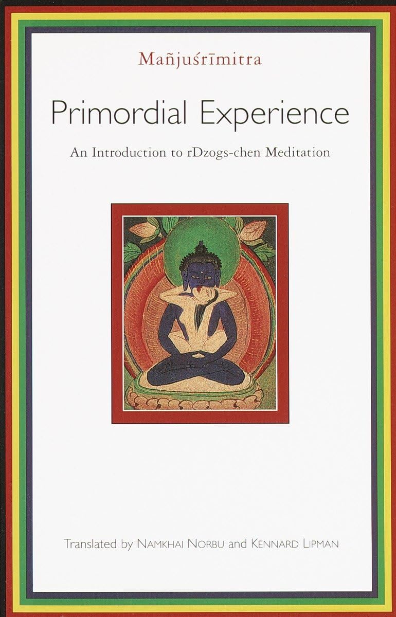 Primordial Experience: An Introduction To Dzogchen Meditation (Introduction To Rdzogschen Meditation),Used