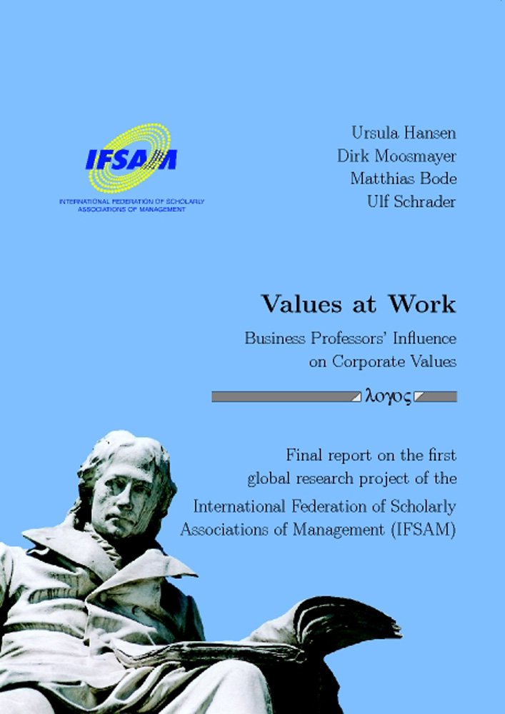 Values at Work Business Professors' Influence on Corporate Values: Final report on the first global research project of the I,Used