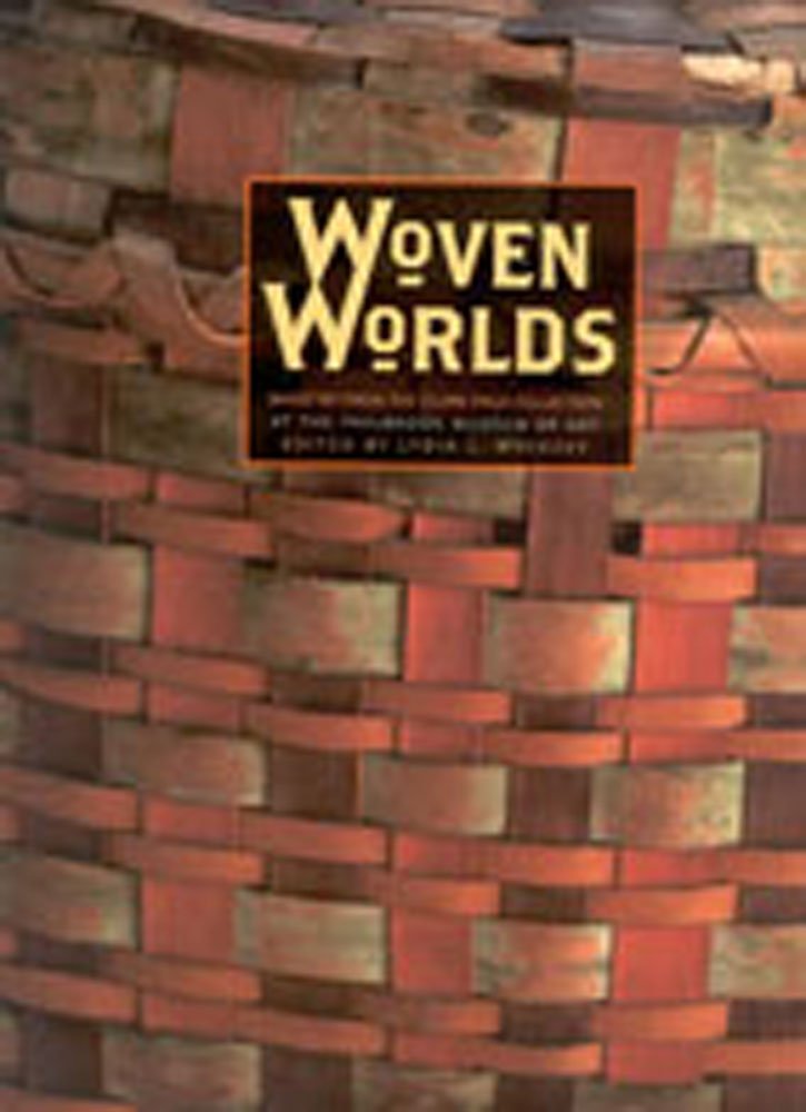 Woven Worlds: Basketry from the Clark Field Collection,Used