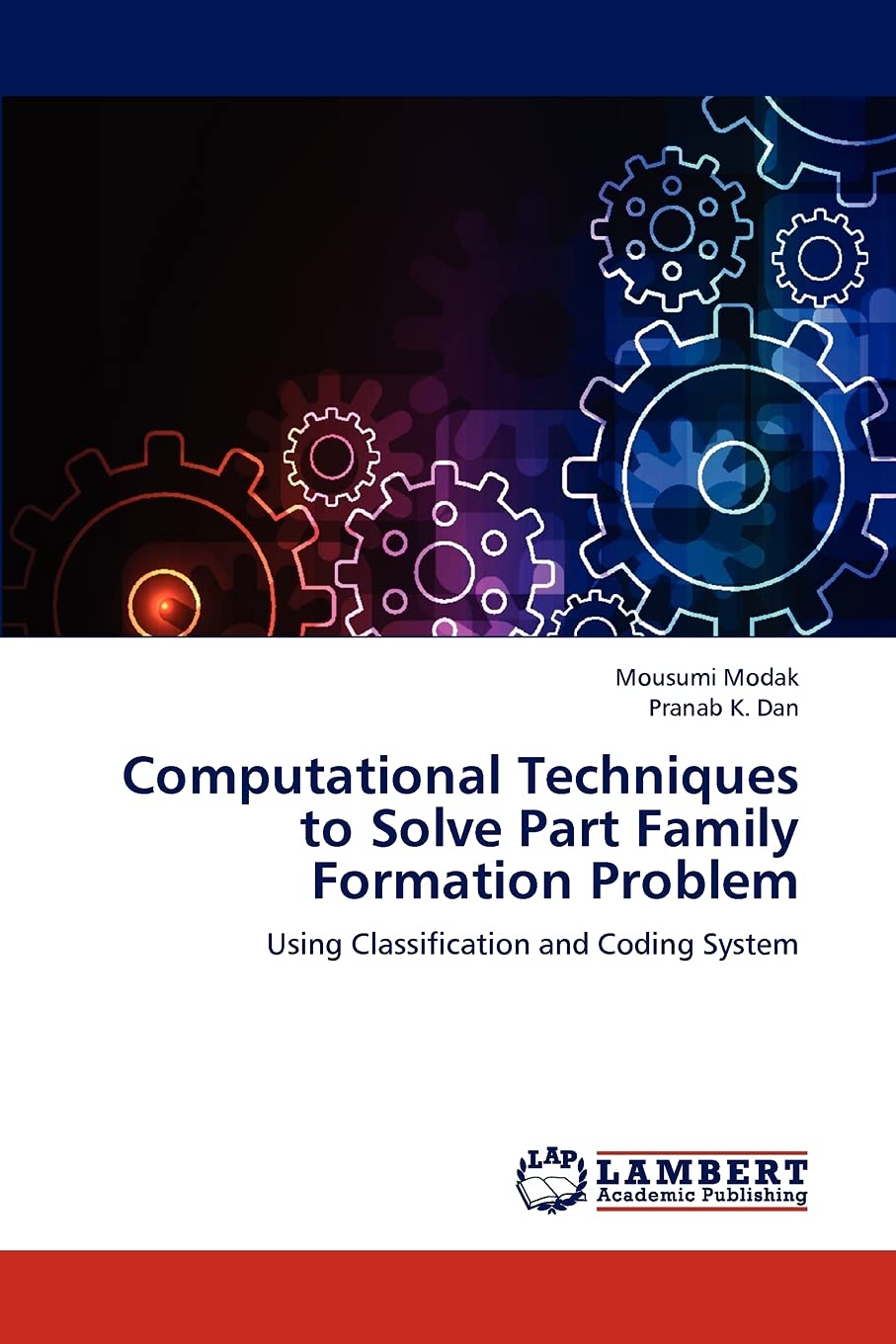 Computational Techniques to Solve Part Family Formation Problem: Using Classification and Coding System,Used