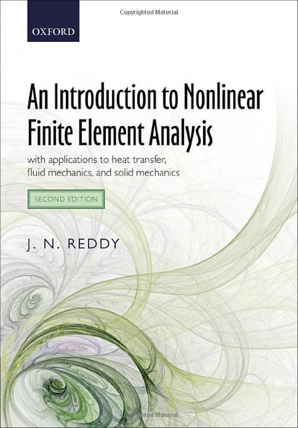 An Introduction to Nonlinear Finite Element Analysis: with applications to heat transfer, fluid mechanics, and solid mechanics,Used