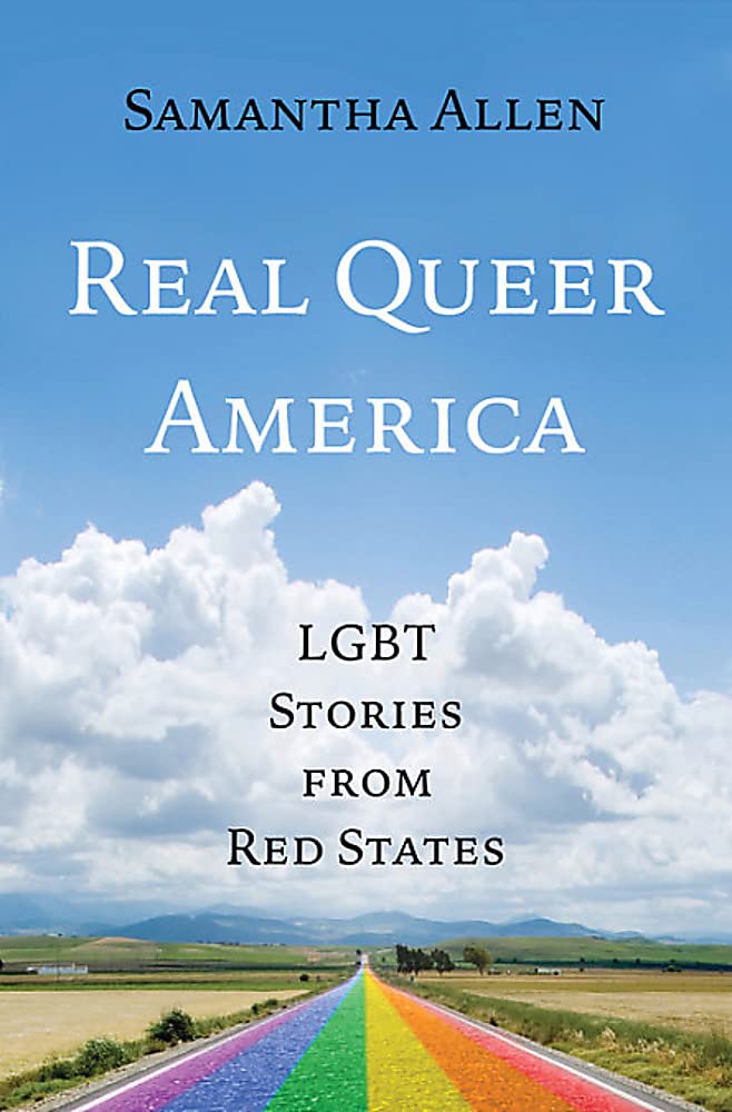 Real Queer America: Lgbt Stories From Red States