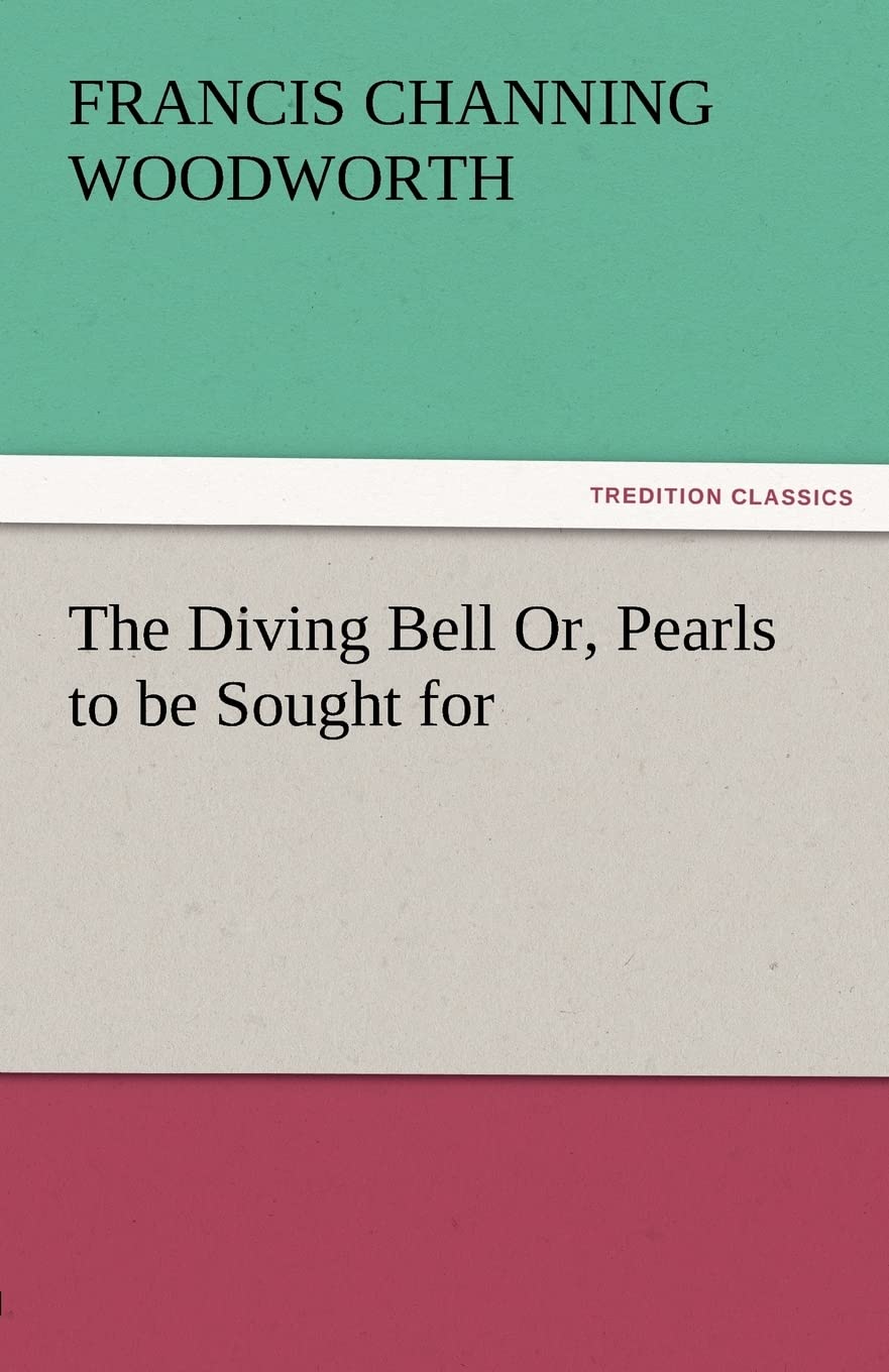 The Diving Bell Or, Pearls to Be Sought for,Used