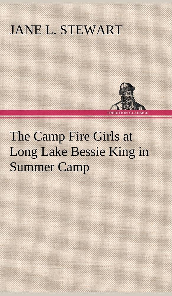 The Camp Fire Girls at Long Lake Bessie King in Summer Camp,Used