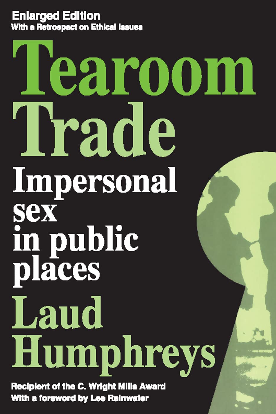 Tearoom Trade: Impersonal Sex In Public Places (Observations)