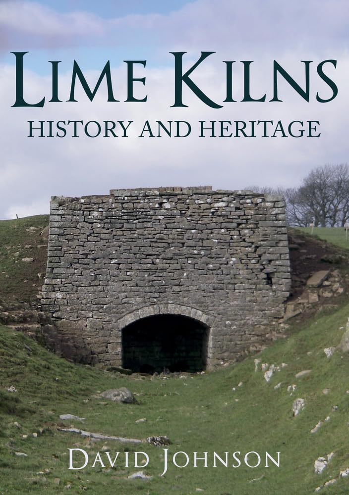 Lime Kilns: History and Heritage,Used