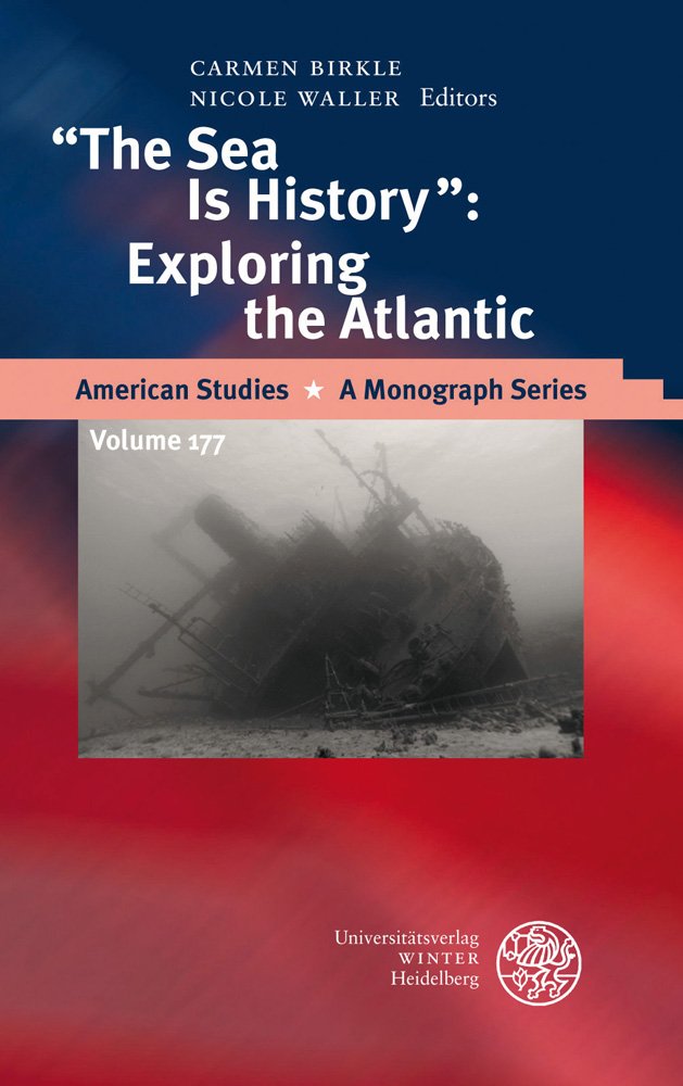 The Sea is History: Exploring the Atlantic (American Studies  A Monograph),Used