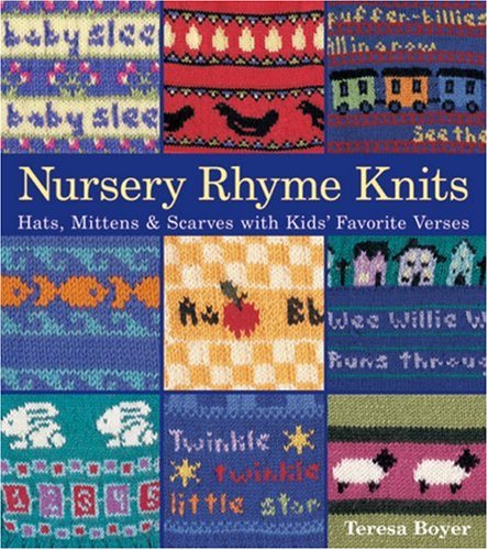 Nursery Rhyme Knits: Hats, Mittens & Scarves with Kids' Favorite Verses,New