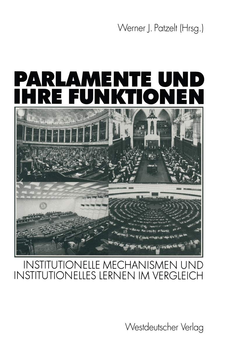 Parlamente Und Ihre Funktionen: Institutionelle Mechanismen Und Institutionelles Lernen Im Vergleich (German Edition),Used