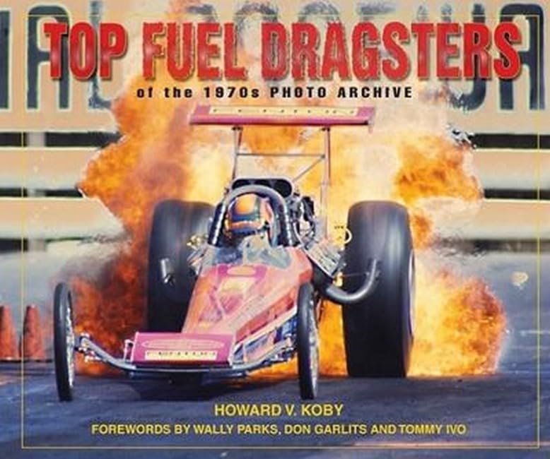 Top Fuel Dragsters of the 1970s Photo Archive,Used
