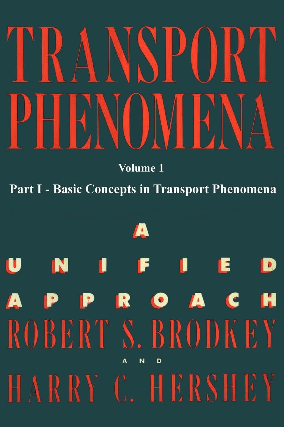 Transport Phenomena: A Unified Approach Vol. 1,Used