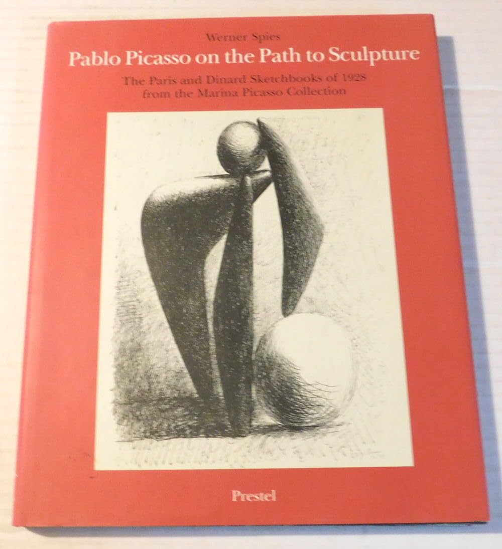 Pablo Picasso on the Path to Sculpture; The Paris and Dinard Sketchbooks of 1928 from the Marina Picasso collection,Used