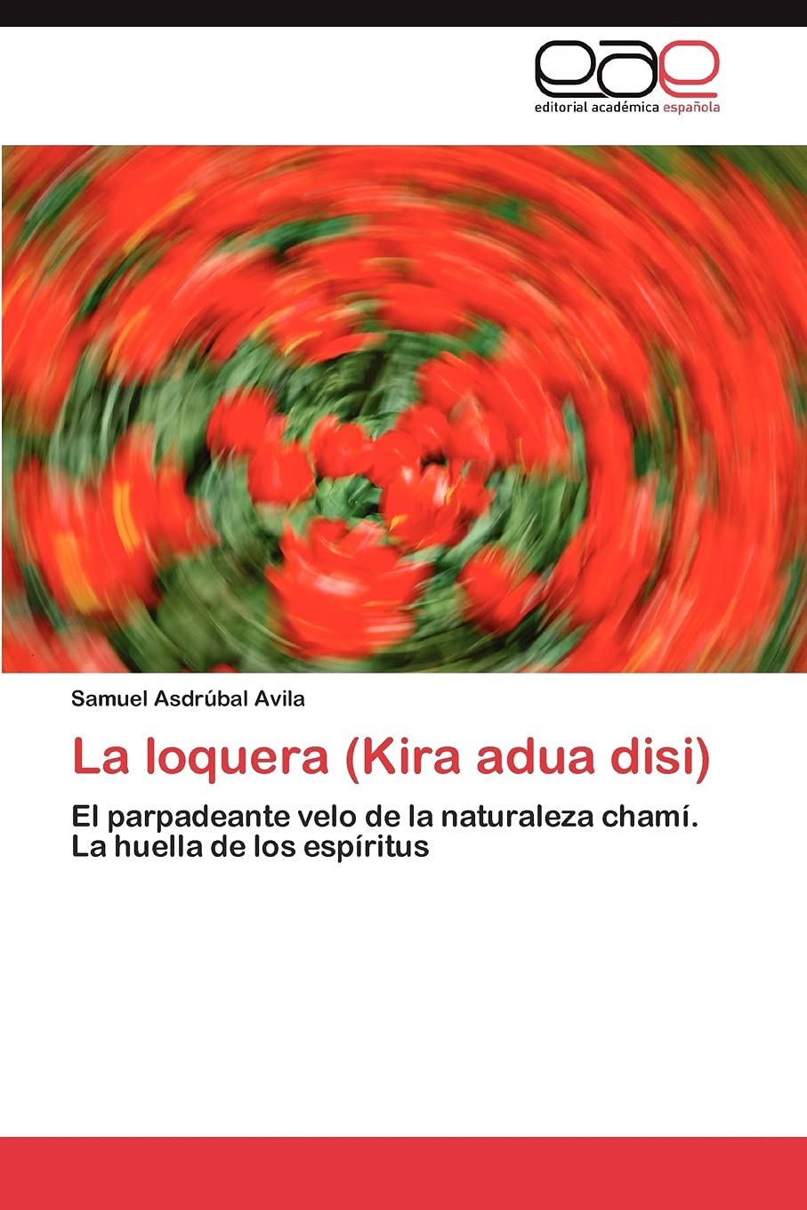 La loquera (Kira adua disi): El parpadeante velo de la naturaleza cham. La huella de los espritus (Spanish Edition),Used