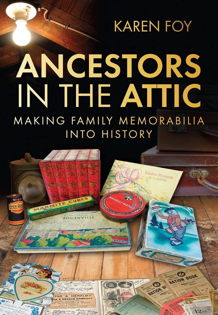 Ancestors In The Attic: Making Family Memorabilia Into History,Used