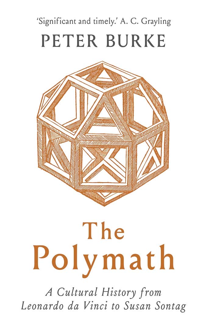 The Polymath: A Cultural History from Leonardo da Vinci to Susan Sontag,New