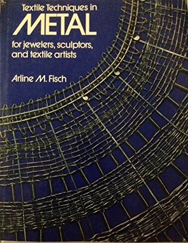Textile techniques in metal for jewelers, sculptors and textile artists.,Used