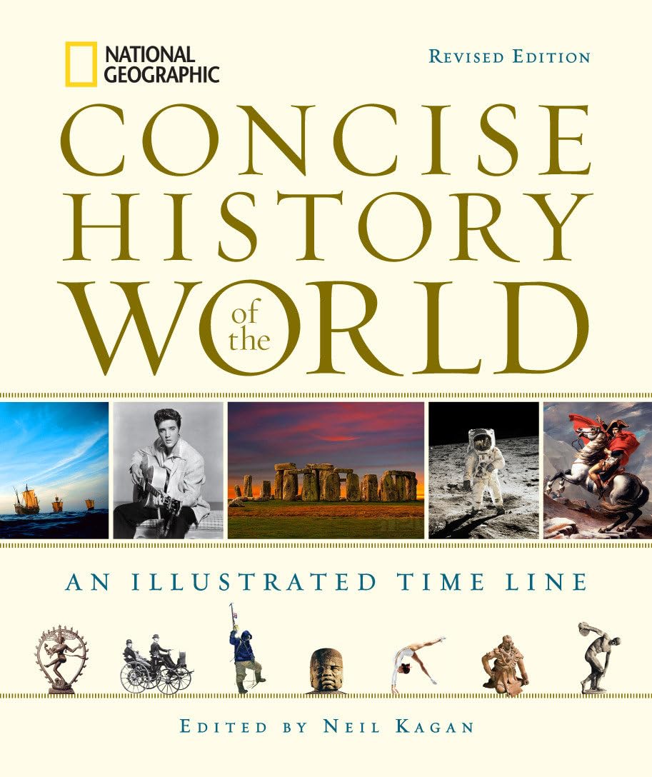 National Geographic Concise History of the World: An Illustrated Time Line,New