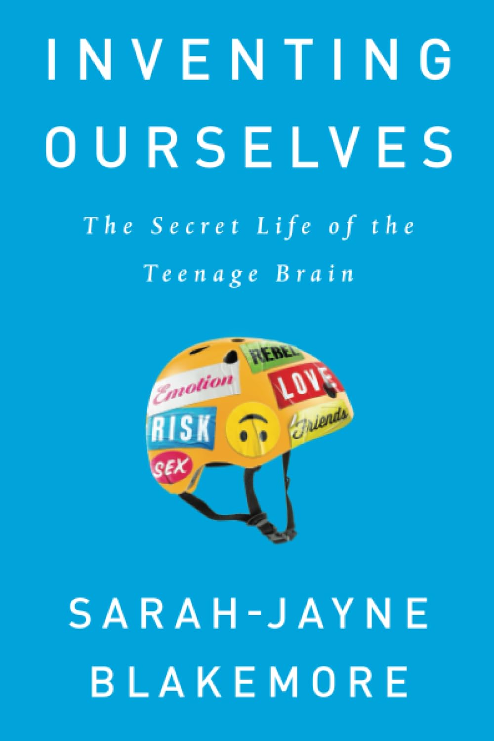Inventing Ourselves: The Secret Life of the Teenage Brain,Used