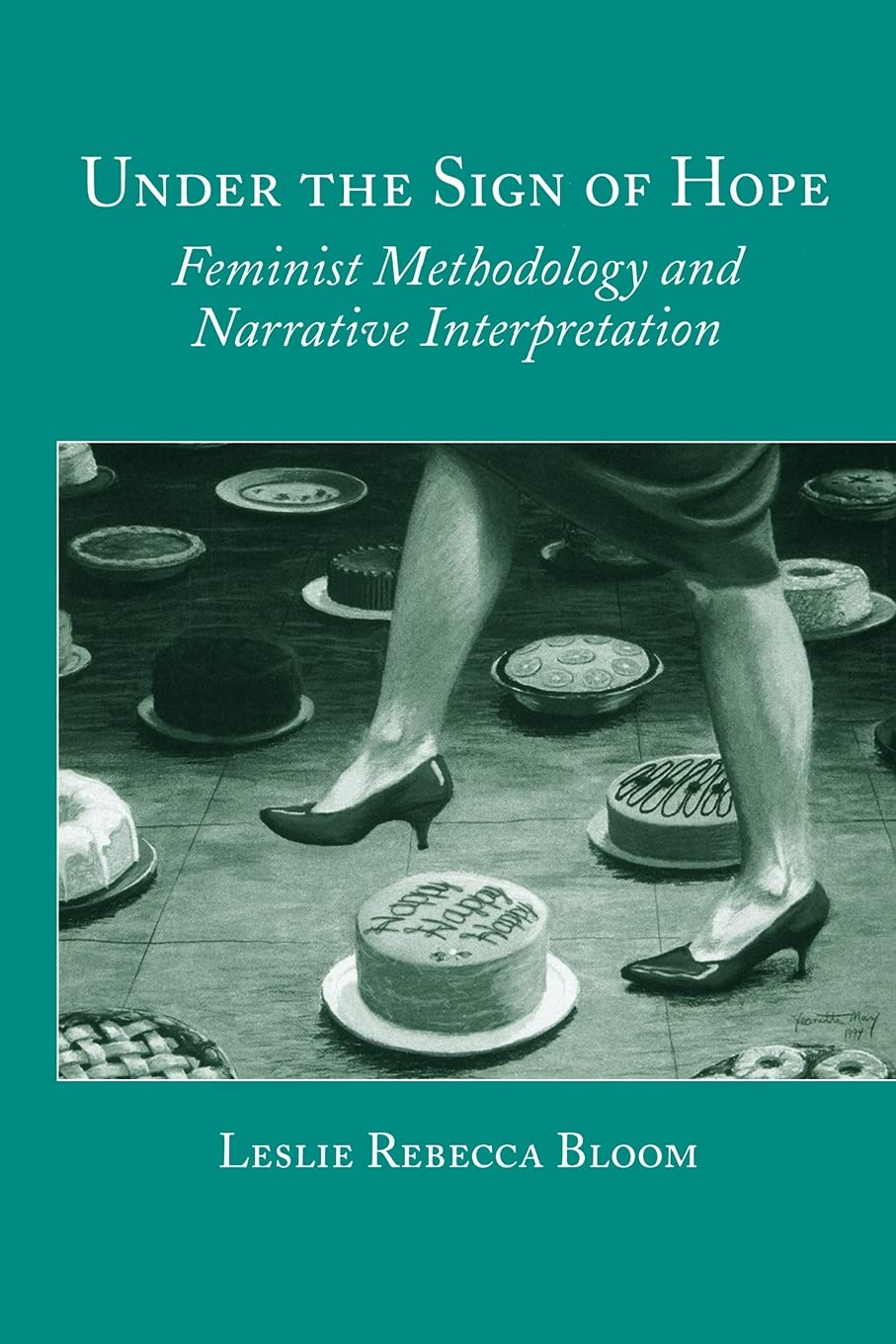 Under the Sign of Hope: Feminist Methodology and Narrative Interpretation (Suny Series, Identities in the Classroom),Used