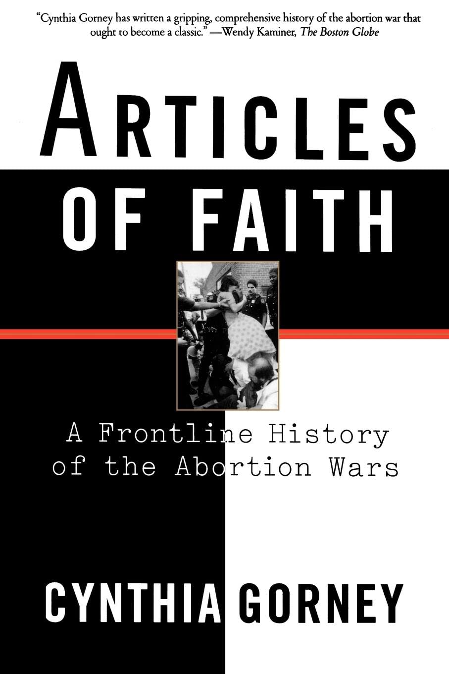 Articles of Faith: A Frontline History of the Abortion Wars,Used