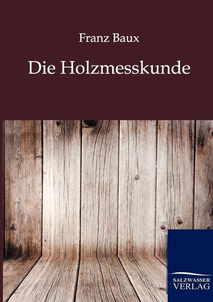 Die Holzmesskunde (German Edition),Used