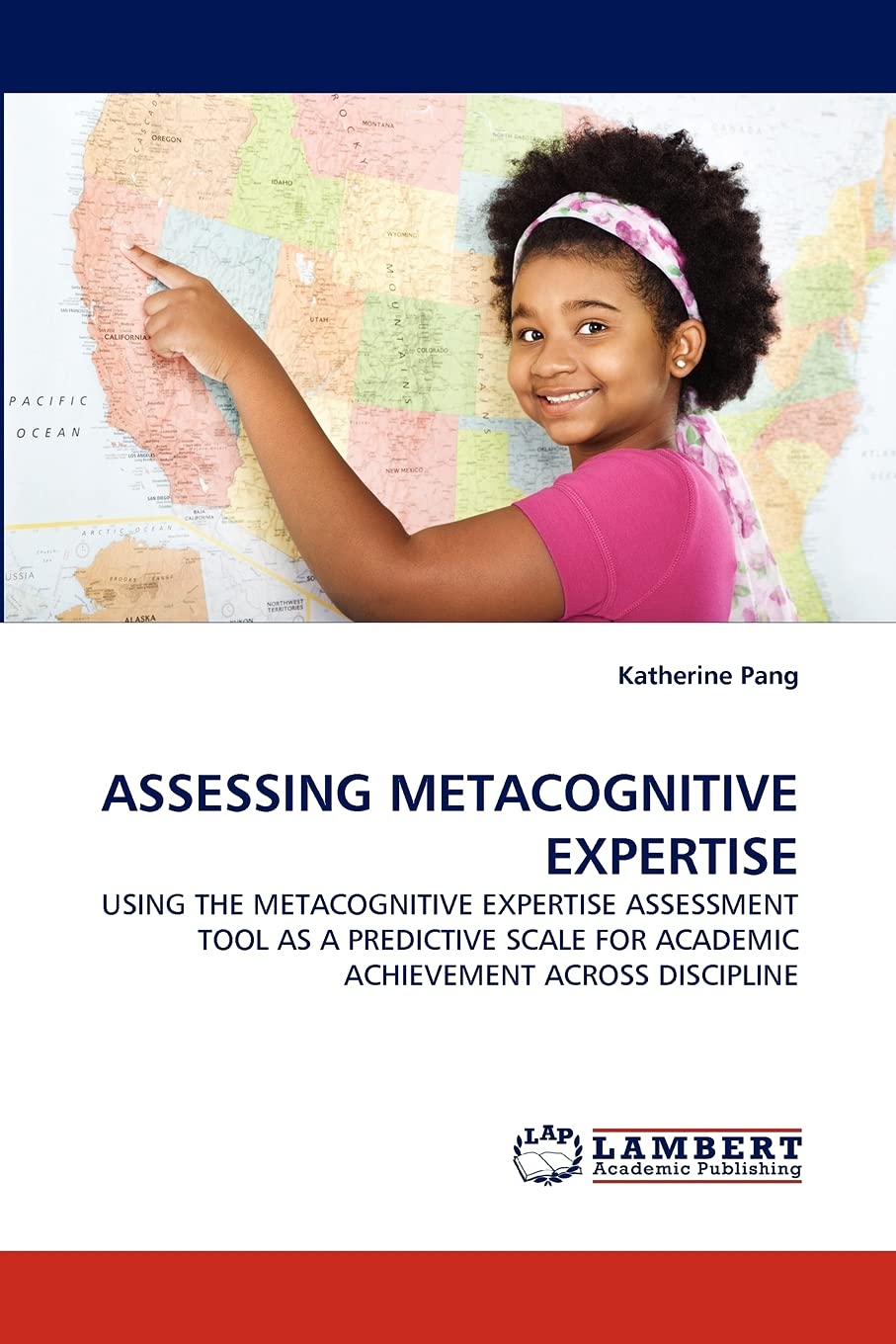 ASSESSING METACOGNITIVE EXPERTISE: USING THE METACOGNITIVE EXPERTISE ASSESSMENT TOOL AS A PREDICTIVE SCALE FOR ACADEMIC ACHIEVEM,Used