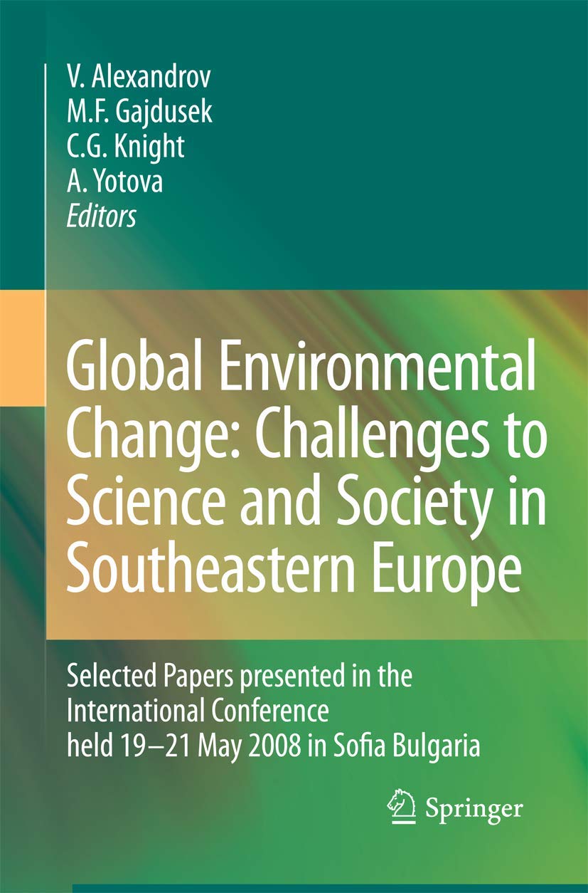 Global Environmental Change: Challenges to Science and Society in Southeastern Europe: Selected Papers presented in the Internat,Used