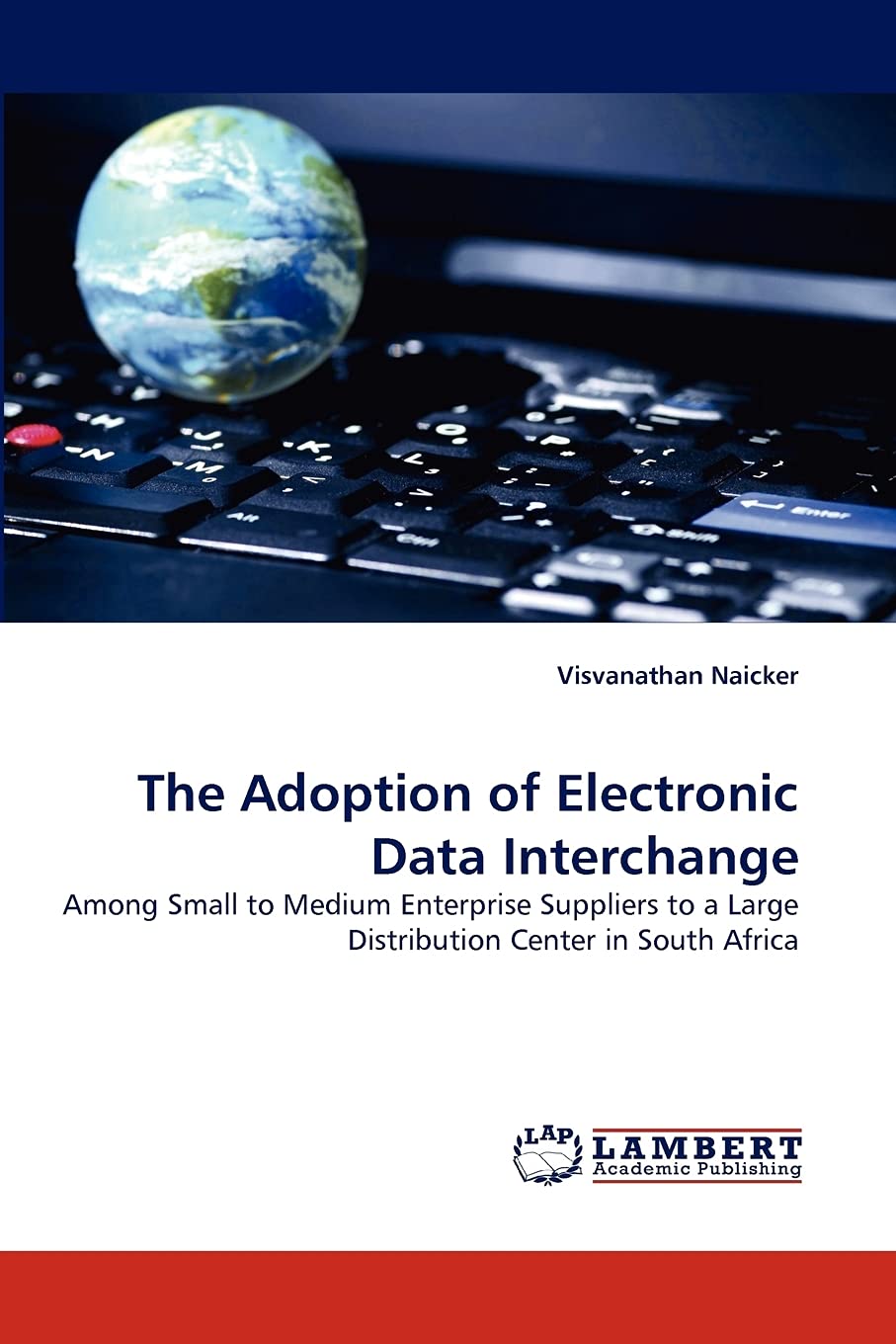 The Adoption of Electronic Data Interchange: Among Small to Medium Enterprise Suppliers to a Large Distribution Center in South ,Used