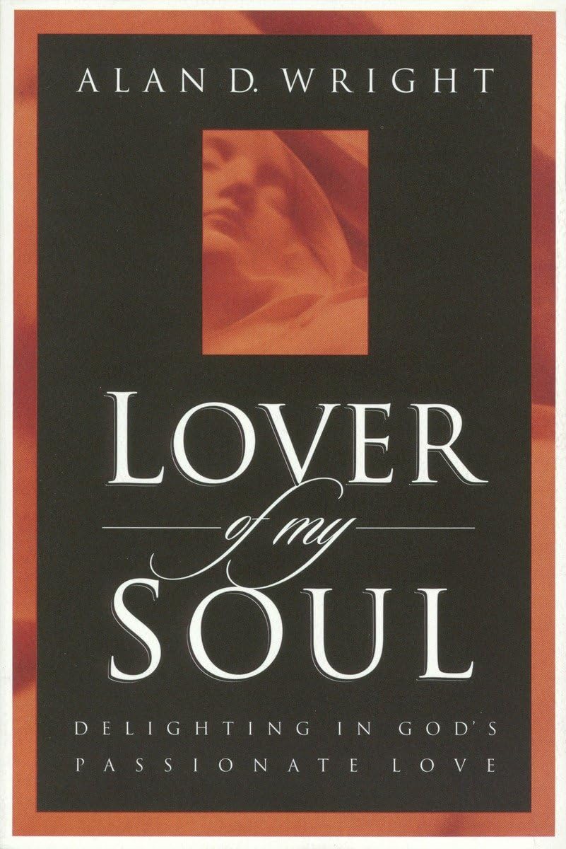 Lover of My Soul: Delighting in God's Passionate Love,Used