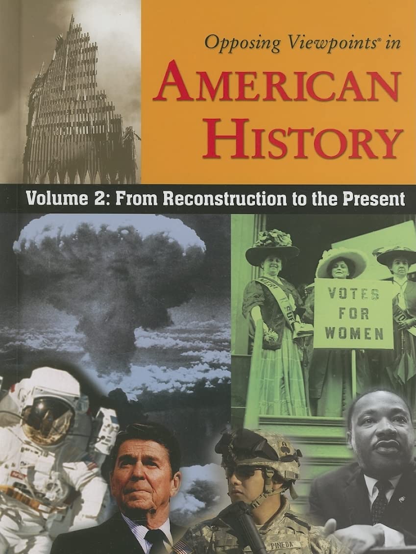 Opposing Viewpoints in American History, Vol. 2: From Reconstruction to the Present,New