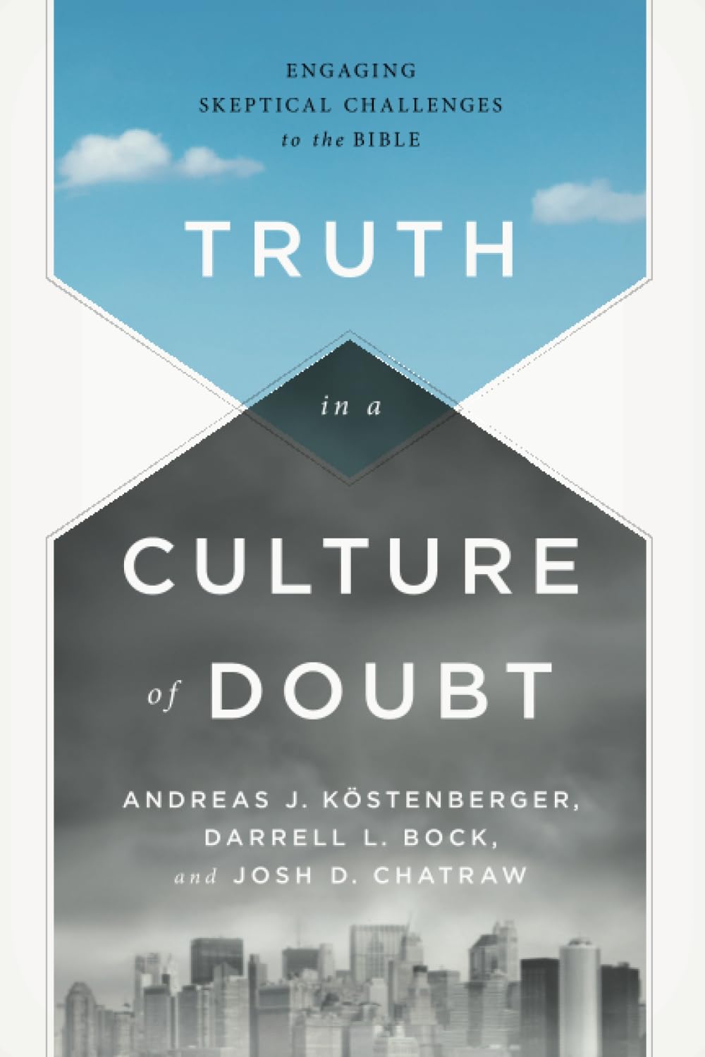 Truth in a Culture of Doubt: Engaging Skeptical Challenges to the Bible,New