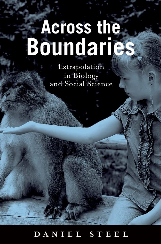 Across The Boundaries: Extrapolation In Biology And Social Science (Environmental Ethics And Science Policy Series),Used
