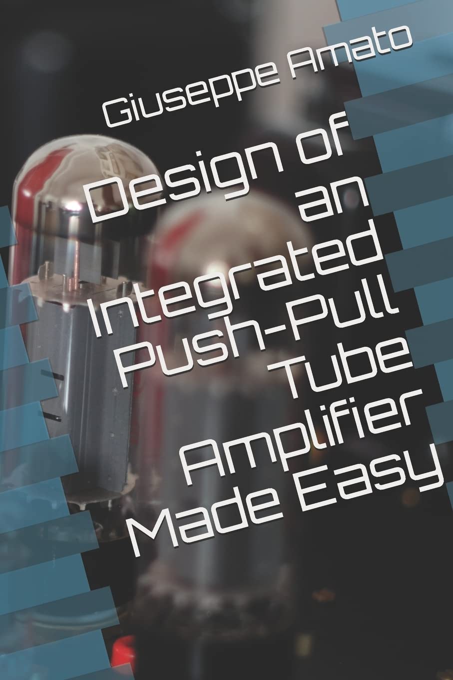 Design of an Integrated PushPull Tube Amplifier Made Easy,Used