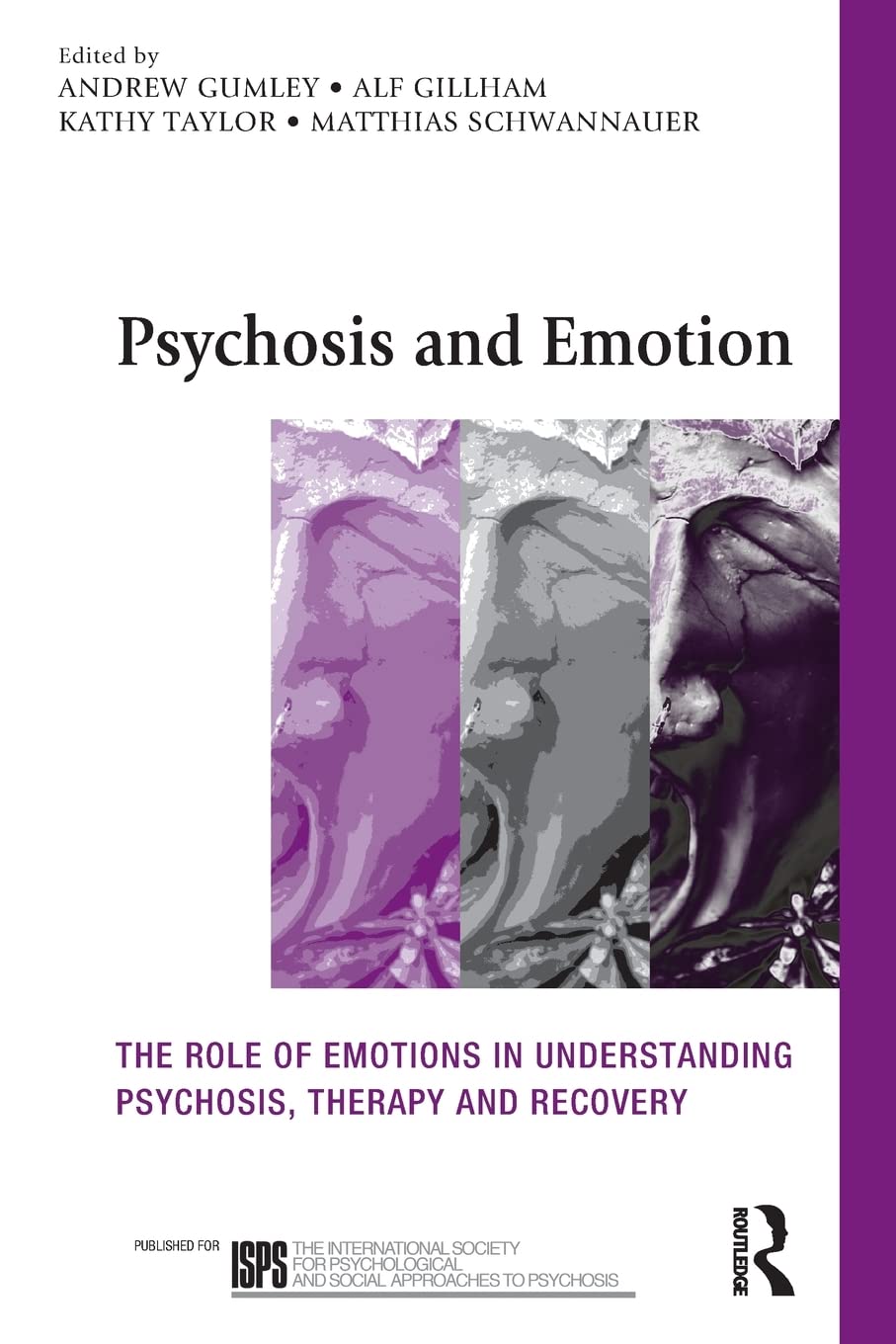 Psychosis and Emotion: The role of emotions in understanding psychosis, therapy and recovery (The International Society for Psyc,Used