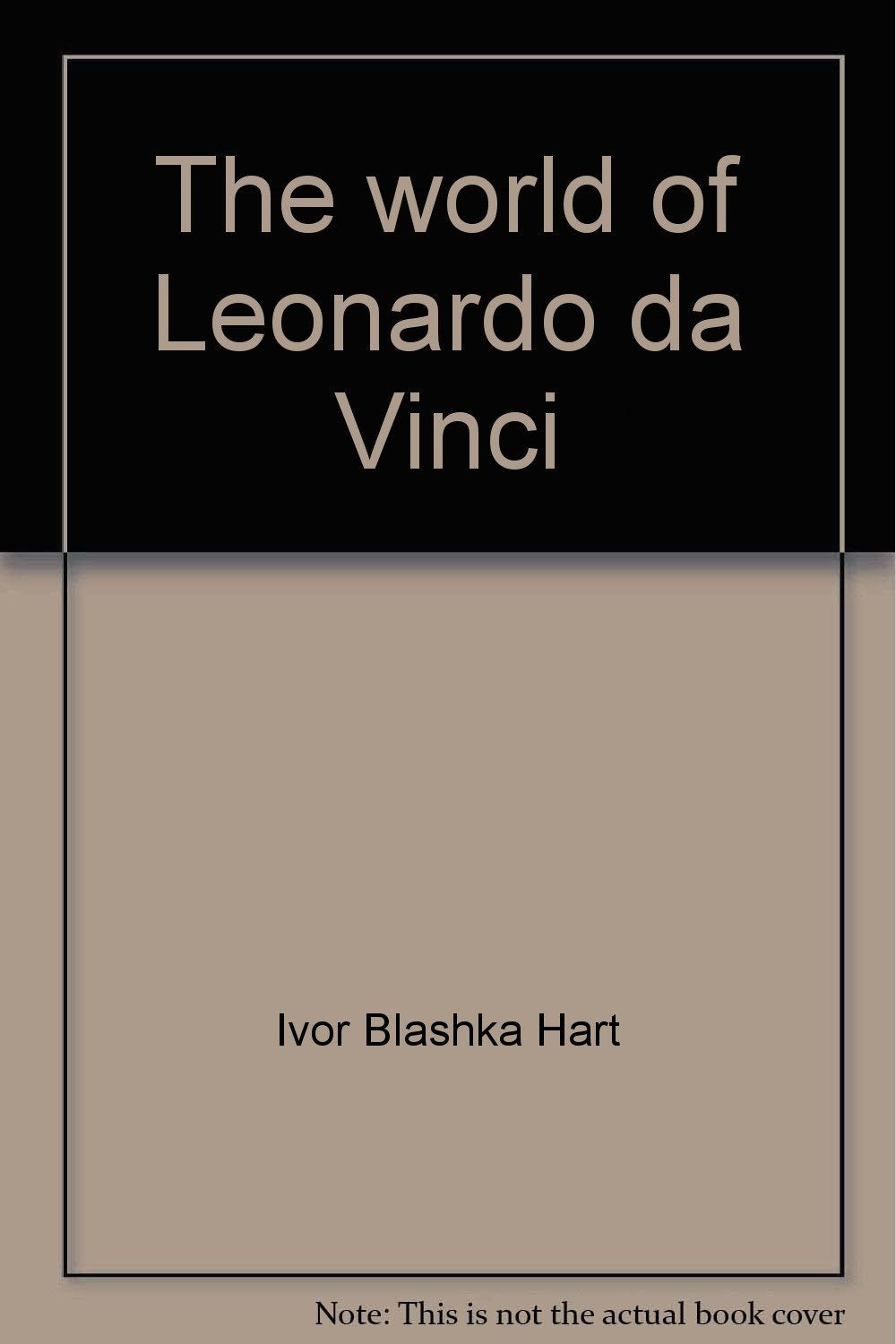 The world of Leonardo da Vinci;: Man of science, engineer, and dreamer of flight (Viking reprint editions),Used