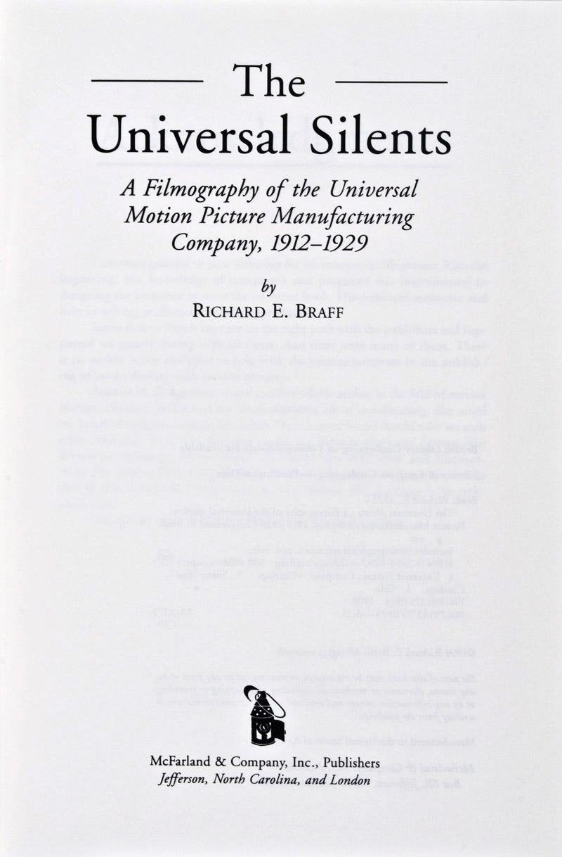 The Universal Silents: A Filmography Of The Universal Motion Picture Manufacturing Company, 19121929,Used