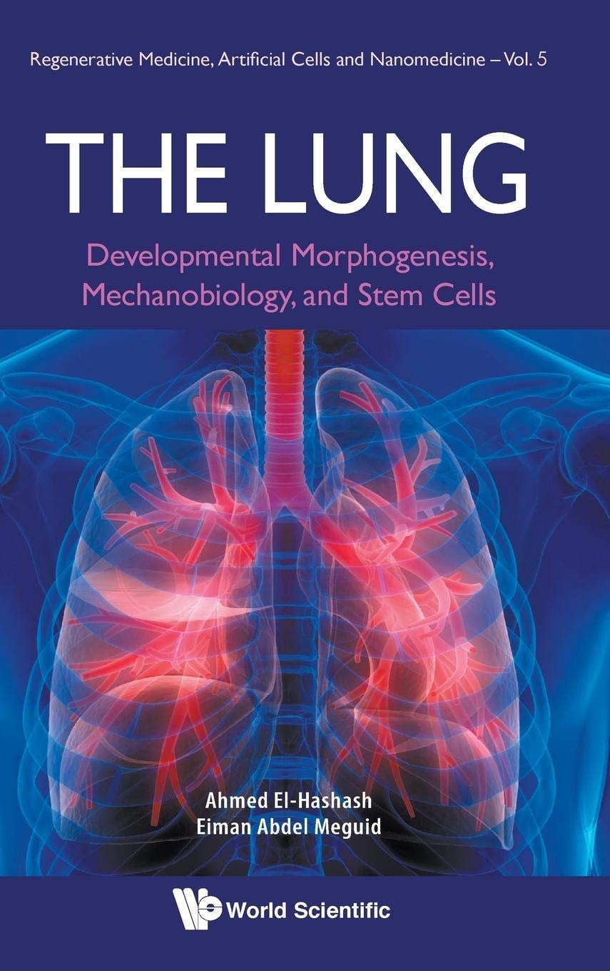 The Lung: The: Developmental Morphogenesis (Regenerative Medicine, Artificial Cells and Nanomedicine),Used