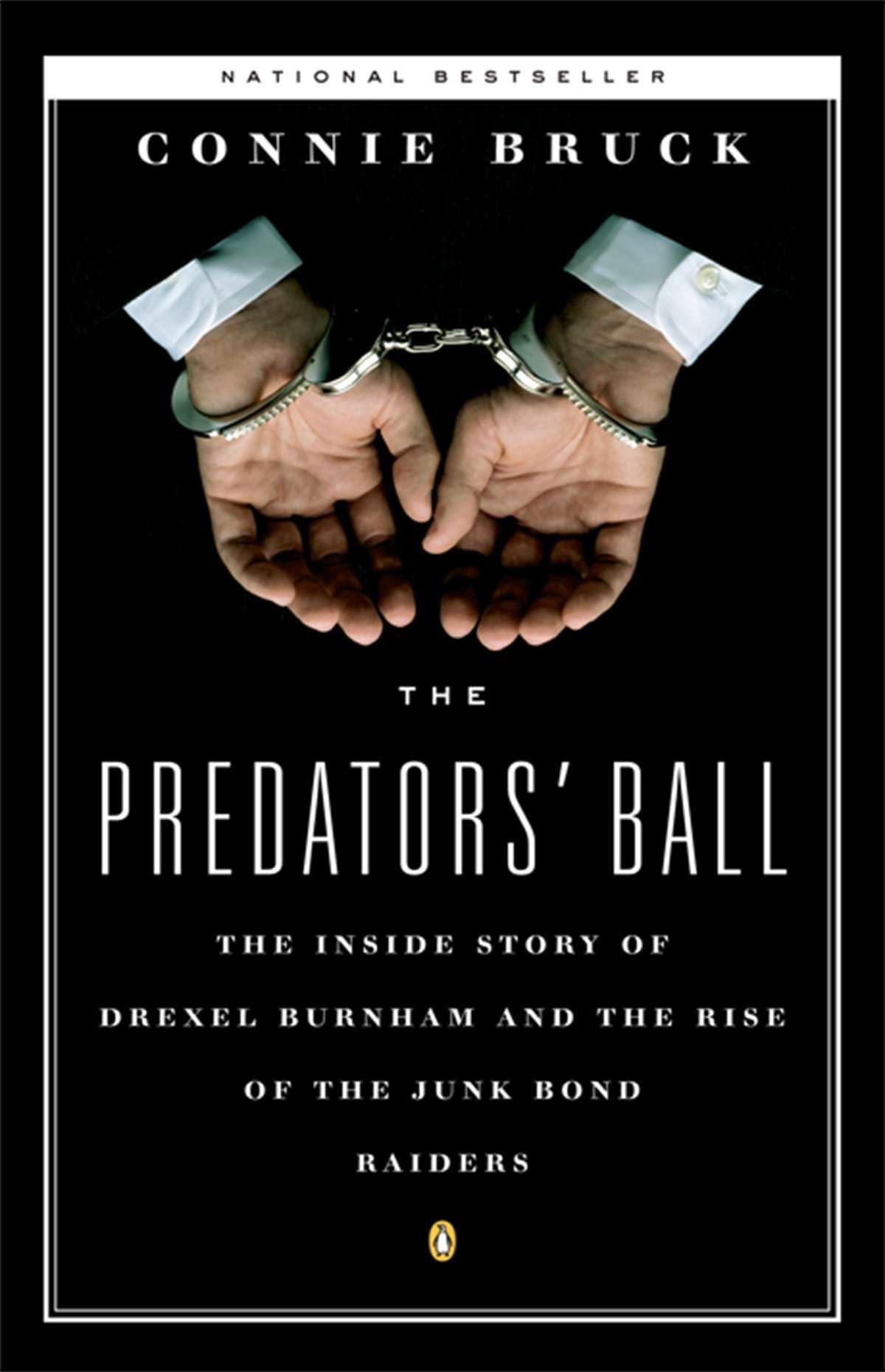 The Predators' Ball: The Inside Story Of Drexel Burnham And The Rise Of The Junkbond Raiders